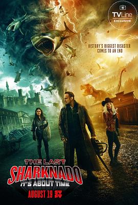鲨卷风6：最后的鲨卷风 The Last Sharknado It&#039;s About Time封面图